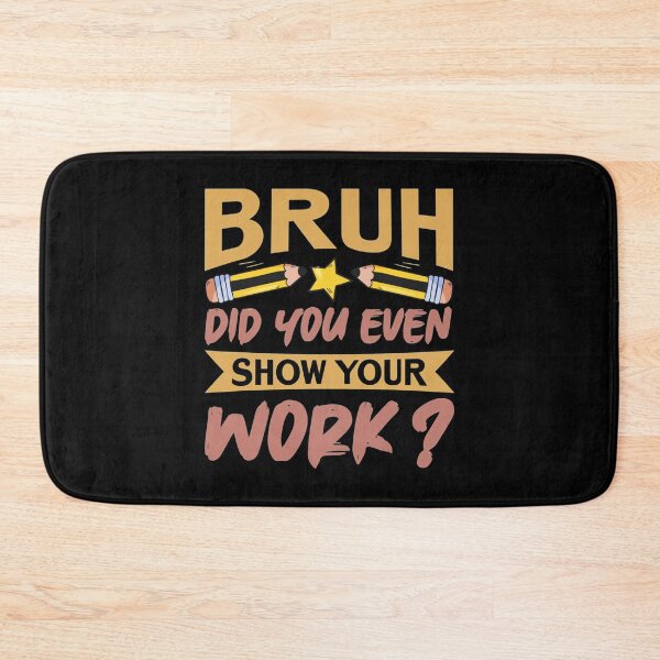 Item preview, hermano, ¿incluso mostraste tu trabajo? designed and sold by Nibbless507.