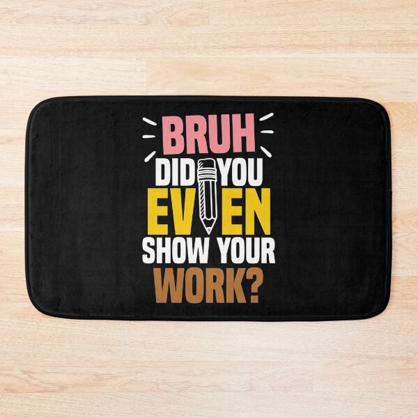Item preview, bruh did you even show your work                      designed and sold by Nibbless507.