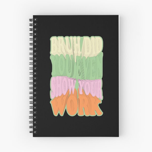 Item preview, Bruh Did You Even Show Your Work                   (6) designed and sold by Nibbless507.