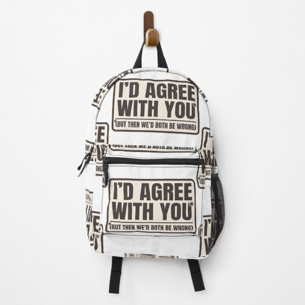 Item preview, I'd agree with you but then we'd both be wrong - funny quotes, funny meme designed and sold by Delandor.