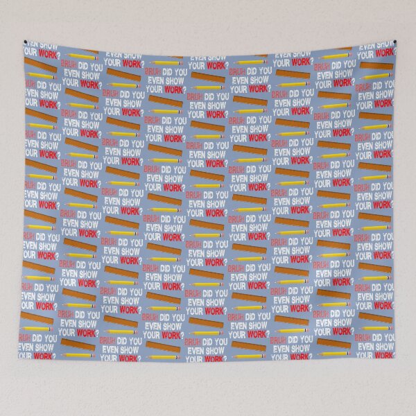 Item preview, Bruh, incluso mostraste tu trabajo (18) designed and sold by Nibbless507.
