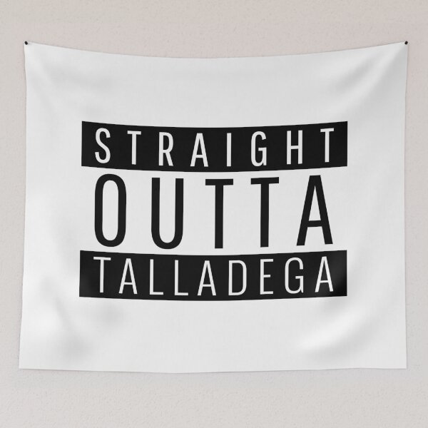 Item preview, Straight Outta Talladega Alabama  designed and sold by Teelogic.