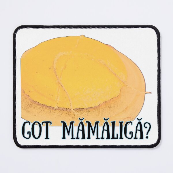 Item preview, Got Mămăligă? designed and sold by andmarstan.