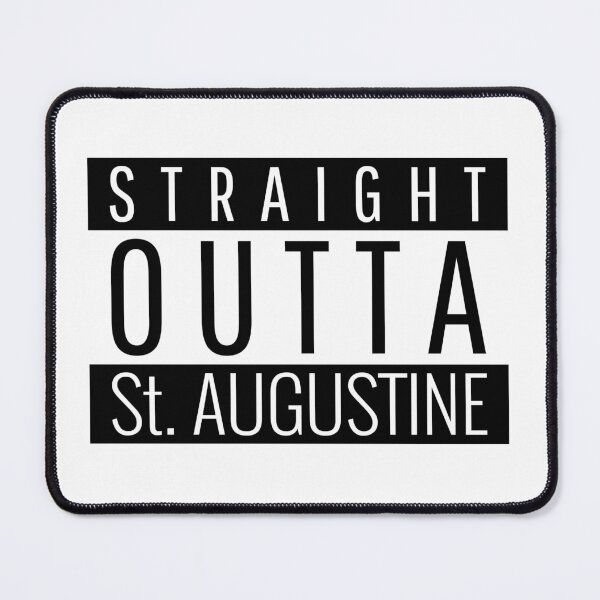 Item preview, Straight Outta St. Augustine Florida  designed and sold by Teelogic.