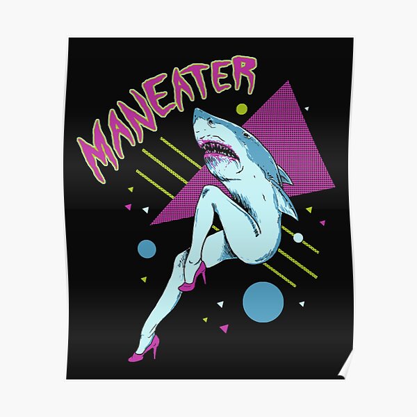 Maneater Posters for Sale | Redbubble