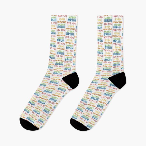 Item preview, Bruh Did You Even Show Your Work                   (22) designed and sold by Nibbless507.