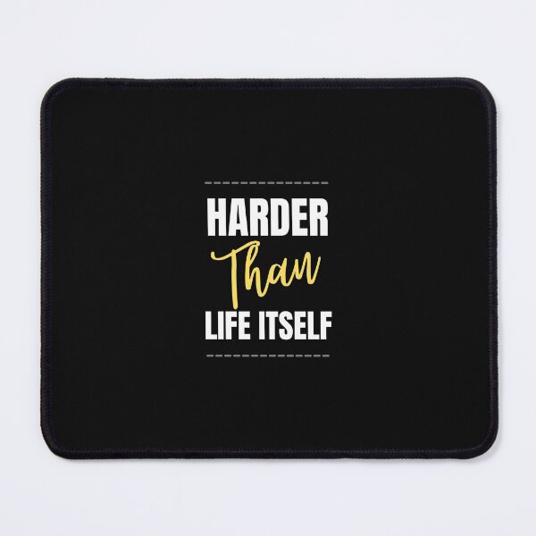Item preview, HARDER THAN LIFE ITSELF designed and sold by FbCreative.
