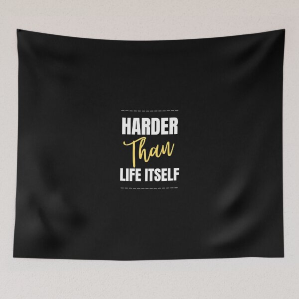 Item preview, HARDER THAN LIFE ITSELF designed and sold by FbCreative.