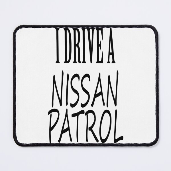 Item preview, I Drive a Nissan Patrol designed and sold by Fairbrushshirts.