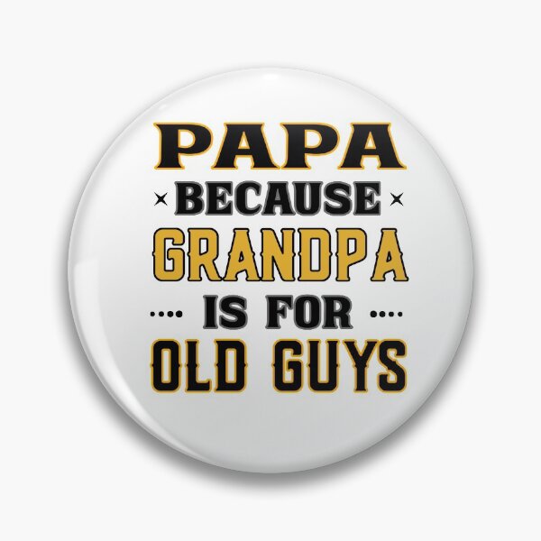 Item preview, Papa because Grandpa is for old guys - Father's Day designed and sold by dJ-Design.
