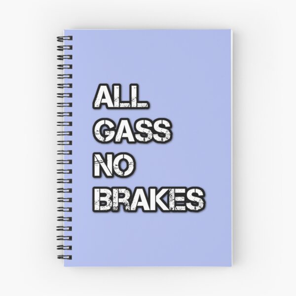 Item preview, All Gas No Brakes                   designed and sold by ClotheDesigng.