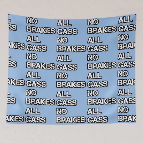 Item preview, All Gas No Brakes                   designed and sold by ClotheDesigng.
