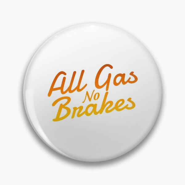 Item preview, All gas no brakes  designed and sold by ClotheDesigng.