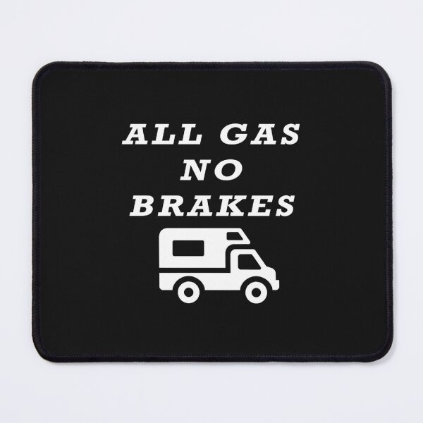 Item preview, All gas no brakes designed and sold by ClotheDesigng.