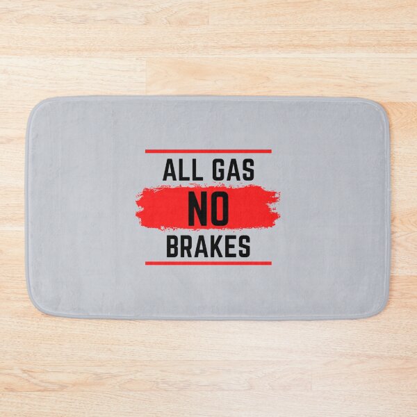 Item preview, All gas no brakes  designed and sold by ClotheDesigng.