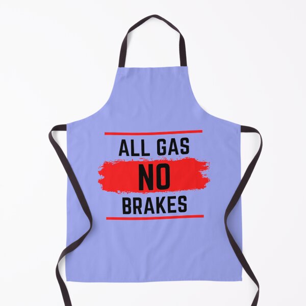 Item preview, All gas no brakes designed and sold by ClotheDesigng.