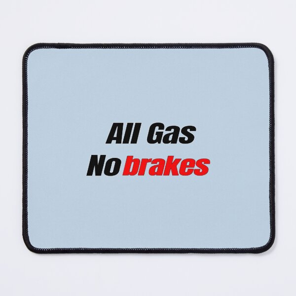 Item preview, All gas no brakes designed and sold by ClotheDesigng.