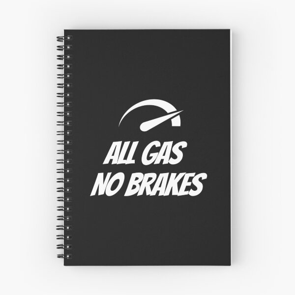 Item preview, All gas no brakes  designed and sold by ClotheDesigng.