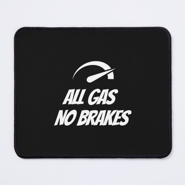Item preview, All gas no brakes designed and sold by ClotheDesigng.