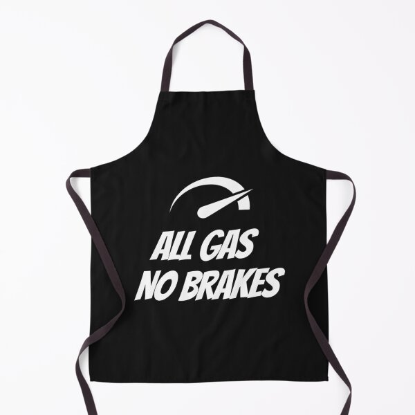 Item preview, All gas no brakes designed and sold by ClotheDesigng.