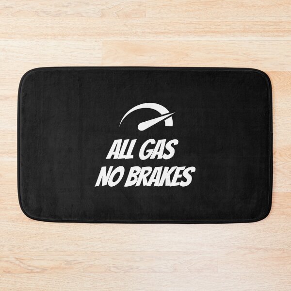 Item preview, All gas no brakes  designed and sold by ClotheDesigng.