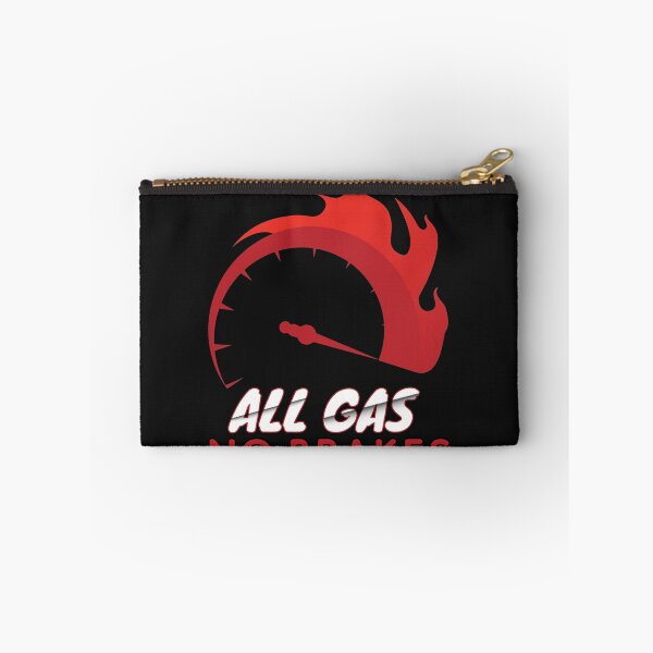 Item preview, All Gas No Brakes                                designed and sold by ClotheDesigng.