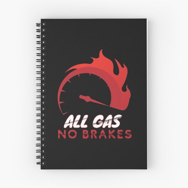Item preview, All Gas No Brakes                                designed and sold by ClotheDesigng.
