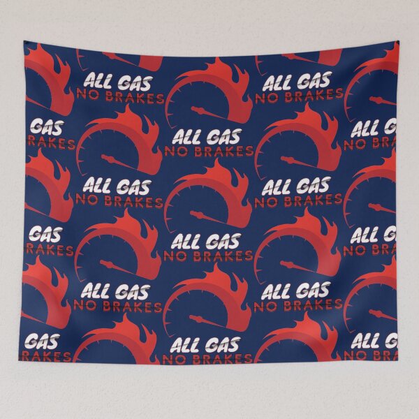 Item preview, All Gas No Brakes                                designed and sold by ClotheDesigng.