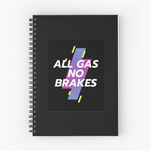 Item preview, All Gas No Brakes                                designed and sold by ClotheDesigng.