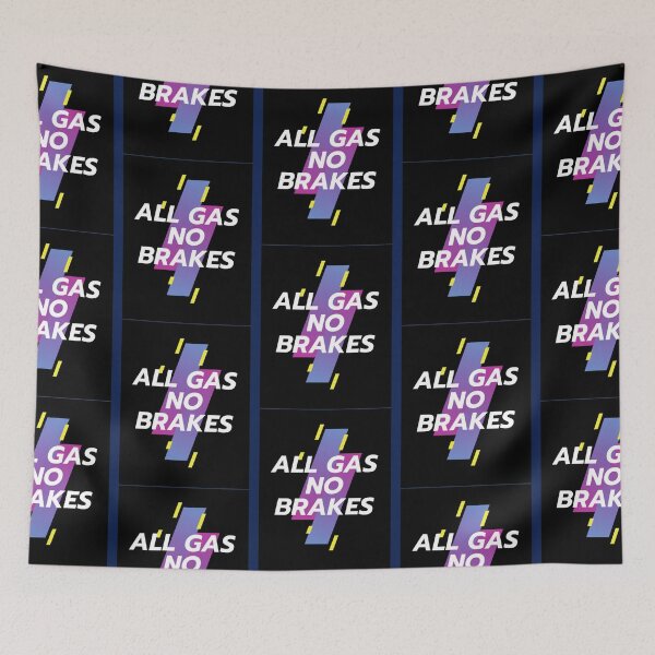 Item preview, All Gas No Brakes                                designed and sold by ClotheDesigng.