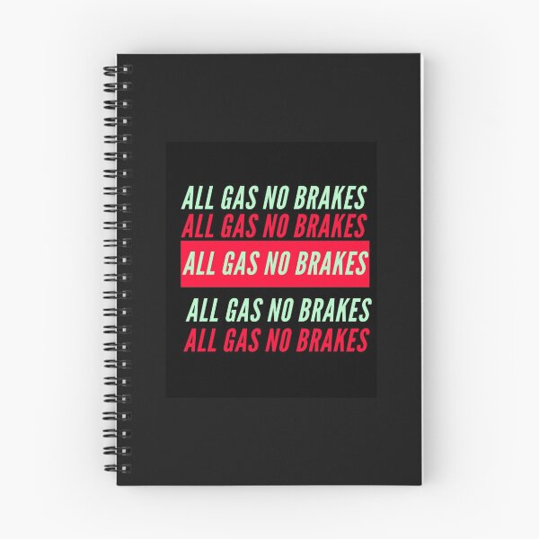 Item preview, All Gas No Brakes                                designed and sold by ClotheDesigng.