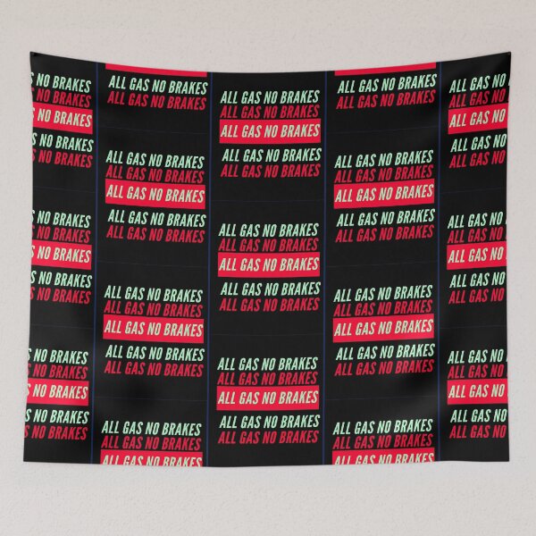 Item preview, All Gas No Brakes                                designed and sold by ClotheDesigng.
