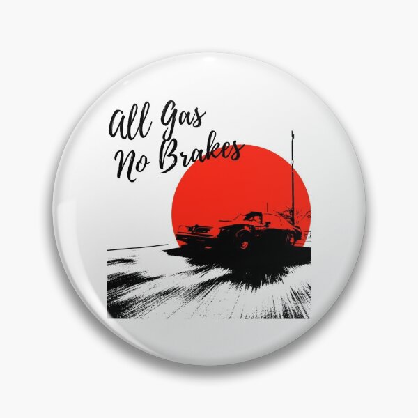 Item preview, All Gas No Brakes                                designed and sold by ClotheDesigng.