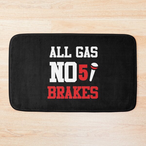 Item preview, All Gas No Brakes                                designed and sold by ClotheDesigng.