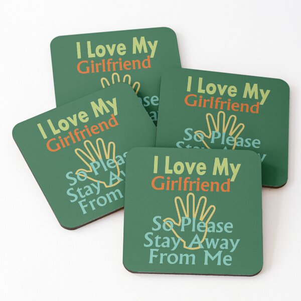 Item preview, I love my girlfriend so please stay away from me Active  designed and sold by SmittyGFXs.