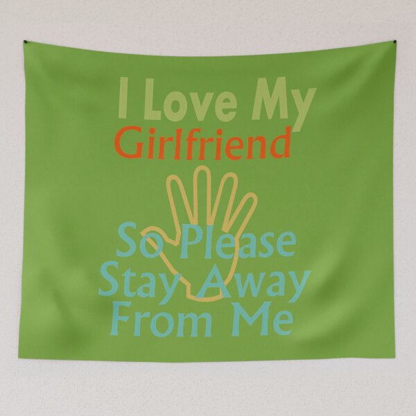 Item preview, I love my girlfriend so please stay away from me Active  designed and sold by SmittyGFXs.