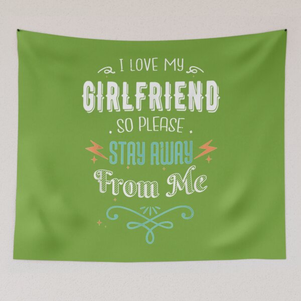 Item preview, I Love My Girlfriend So Please Stay Away From Me Funny Gift  Long Sleeve  designed and sold by SmittyGFXs.