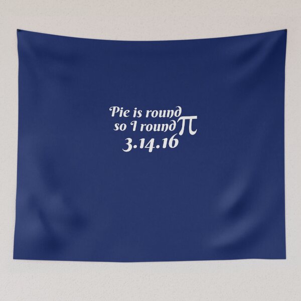 Item preview, Pie Is Round So I Round Pi 2016 designed and sold by AlwaysAwesome.