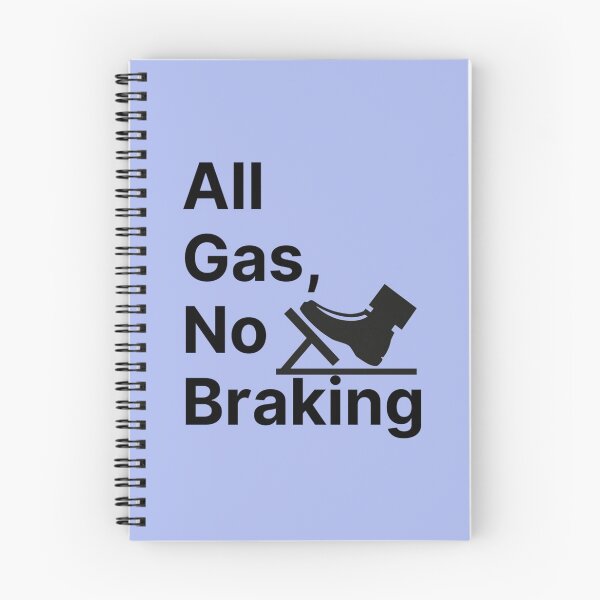 Item preview, all gas no brakes                      designed and sold by ClotheDesigng.