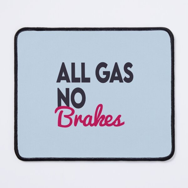 Item preview, all gas no brakes designed and sold by ClotheDesigng.