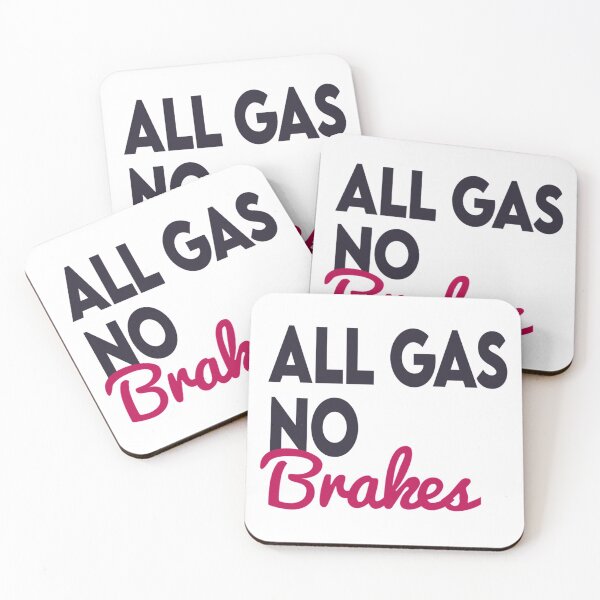 Item preview, all gas no brakes                    designed and sold by ClotheDesigng.