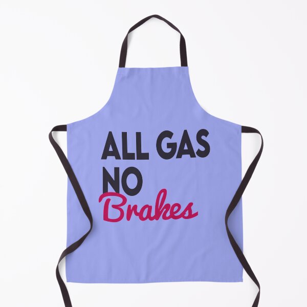 Item preview, all gas no brakes designed and sold by ClotheDesigng.