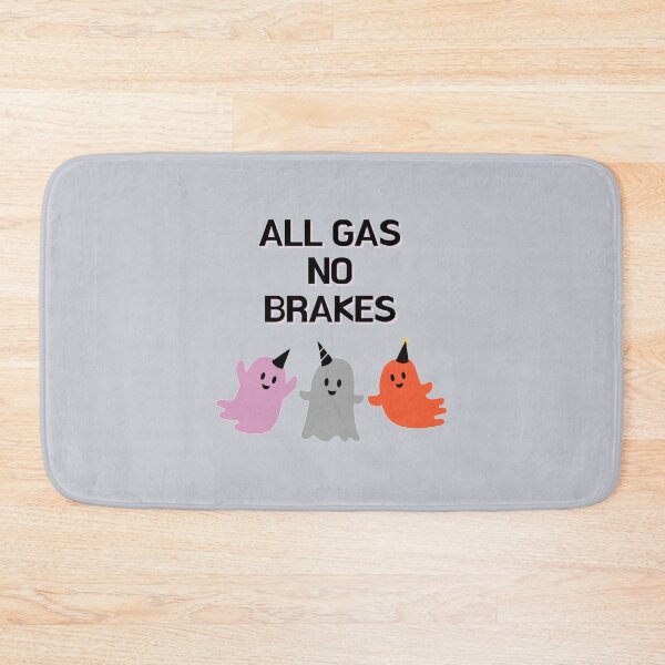 Item preview, all gas no brakes                      designed and sold by ClotheDesigng.