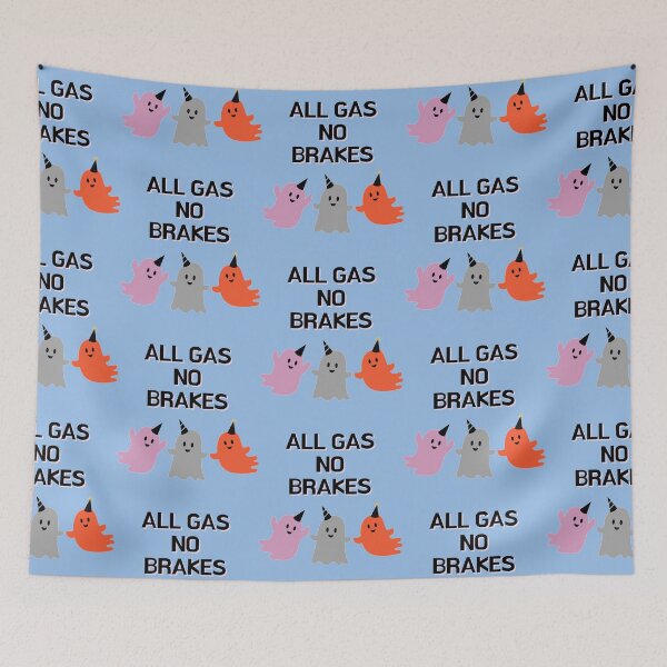 Item preview, all gas no brakes                      designed and sold by ClotheDesigng.