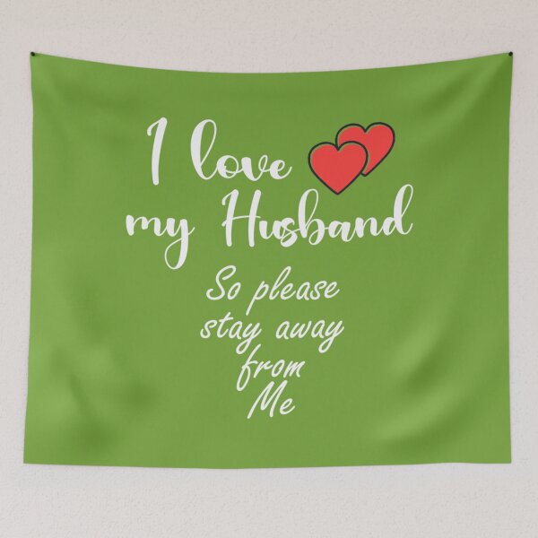 Item preview, I Love My Husband So Please Stay Away From Me funny gift  for wife   designed and sold by SmittyGFXs.