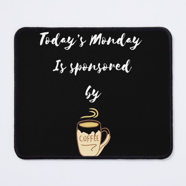 Item preview, Today's Monday is sponsored by Coffee designed and sold by roasted-peanuts.