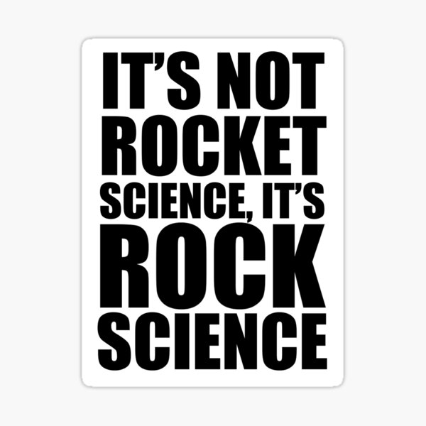 Item preview, It's not Rocket Science: It's Rock Science designed and sold by Nosynonym.