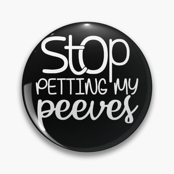 Item preview, Stop petting my peeves designed and sold by pnkpopcorn.