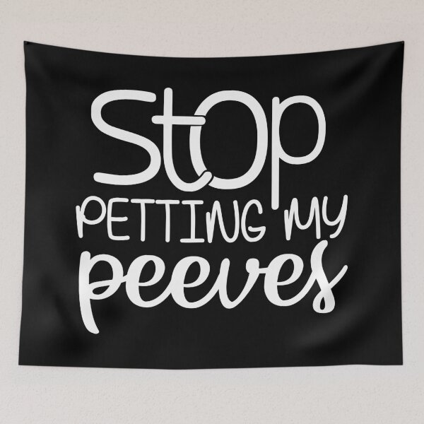 Item preview, Stop petting my peeves designed and sold by pnkpopcorn.