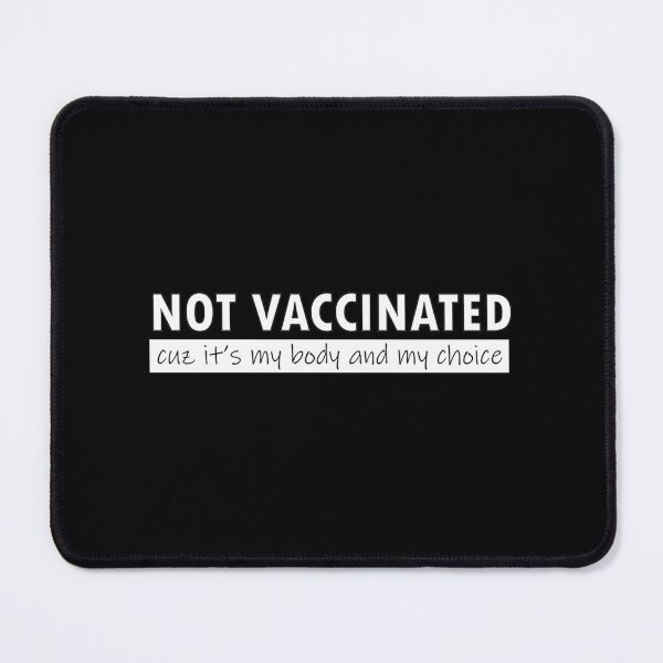 Item preview, Not vaccinated because it's my body and my choice, Anti vaxx pass  T-shirt | Perfect Gift designed and sold by floqdlaure.